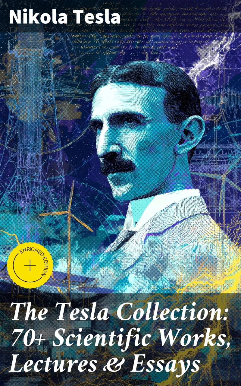 Portada: The Tesla Collection: 70+ Scientific Works, Lectures & Essays