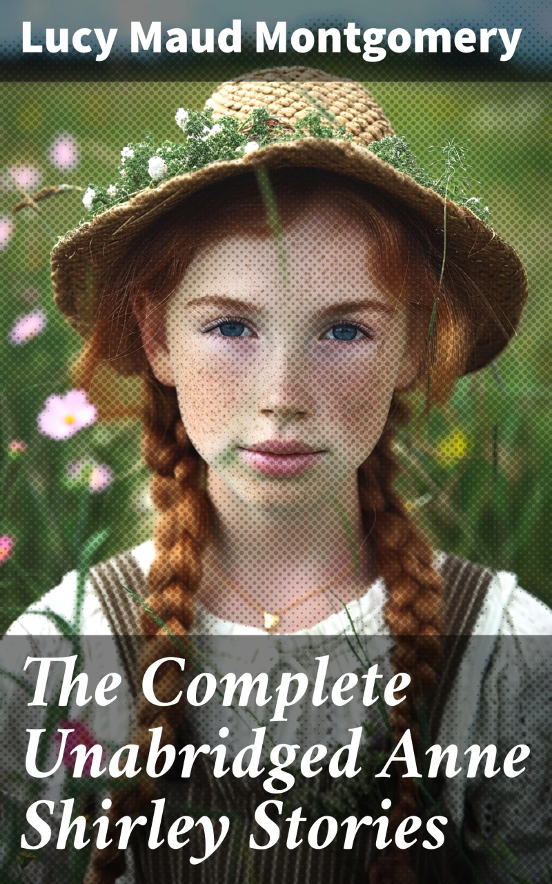 Portada: The Complete Unabridged Anne Shirley Stories