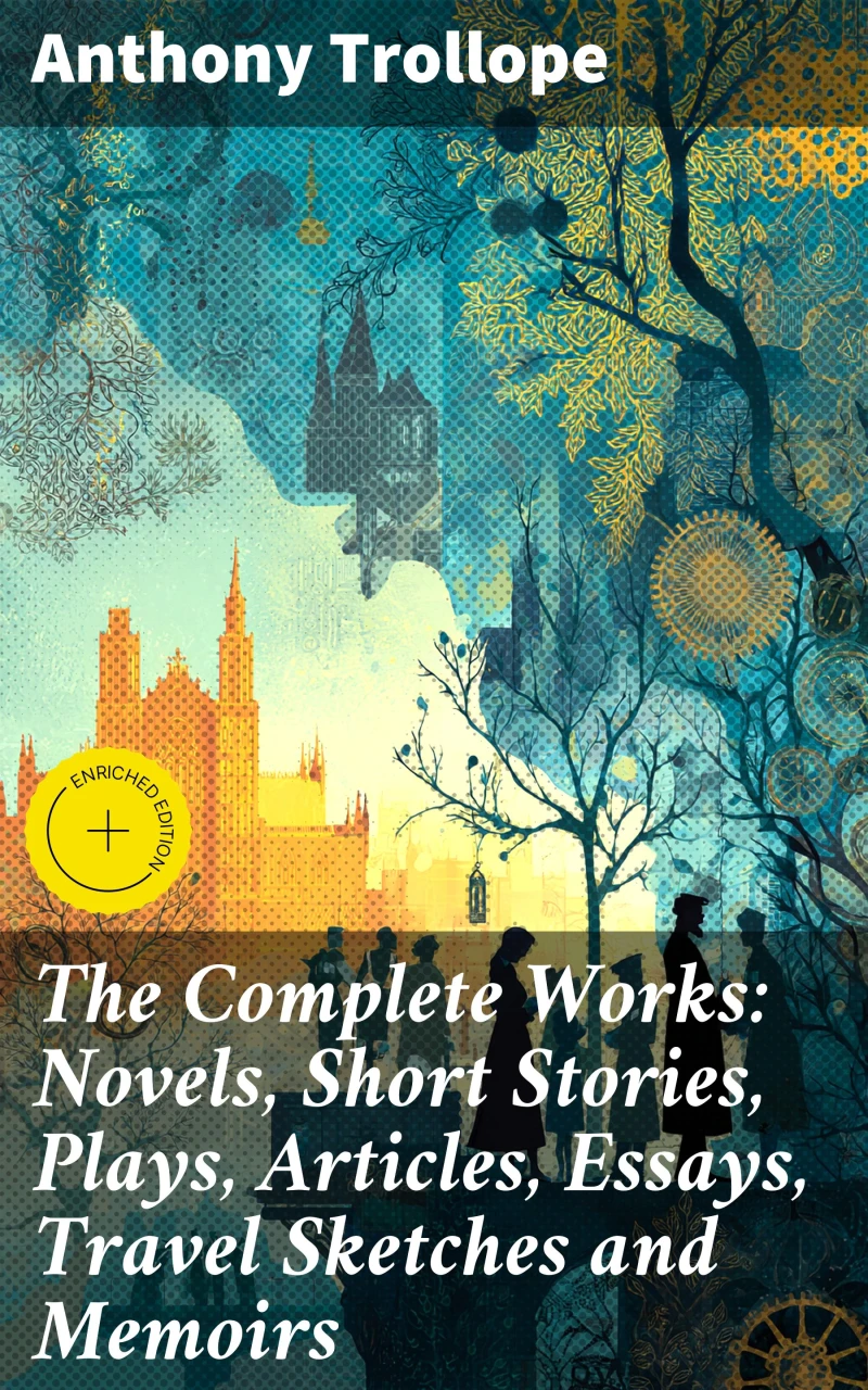 Portada: The Complete Works: Novels, Short Stories, Plays, Articles, Essays, Travel Sketches and Memoirs