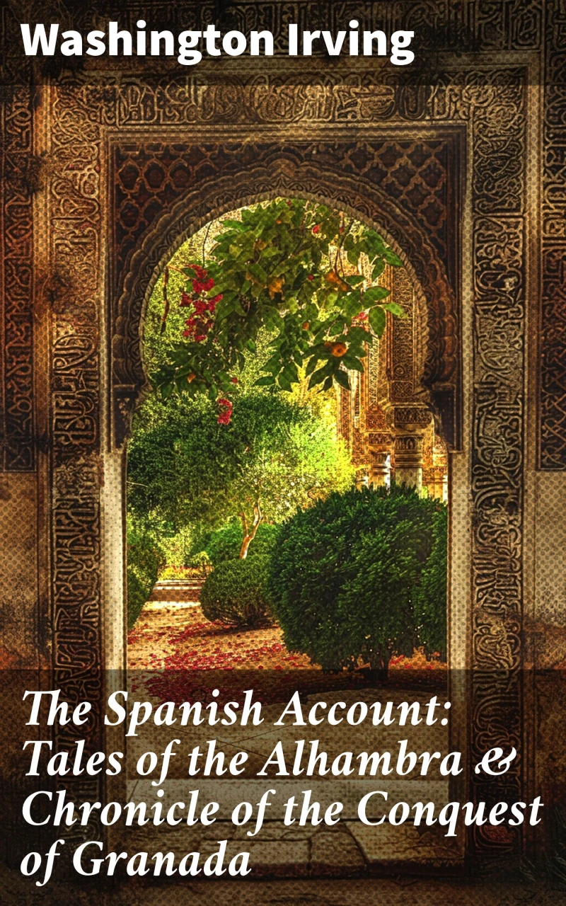Portada: The Spanish Account: Tales of the Alhambra & Chronicle of the Conquest of Granada