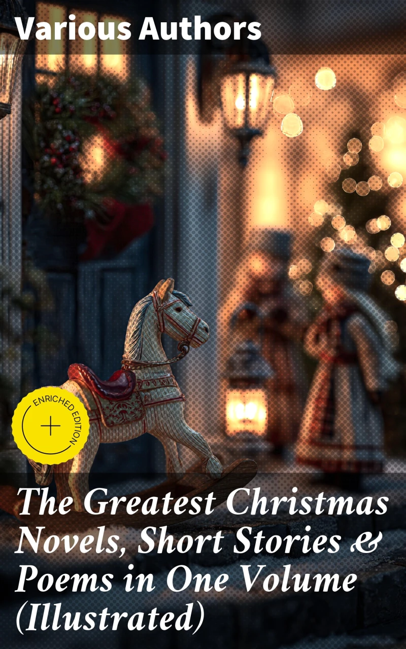 Portada: The Greatest Christmas Novels, Short Stories & Poems in One Volume (Illustrated)