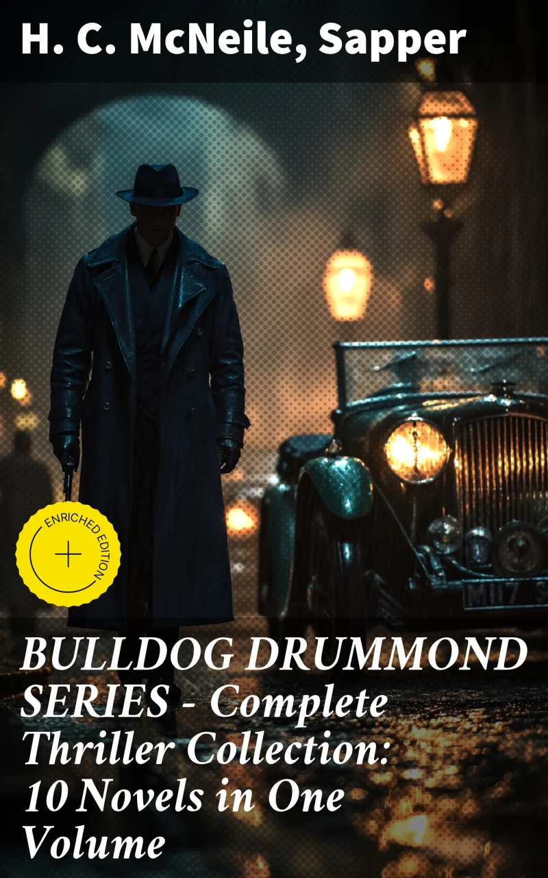 Portada: BULLDOG DRUMMOND SERIES - Complete Thriller Collection: 10 Novels in One Volume