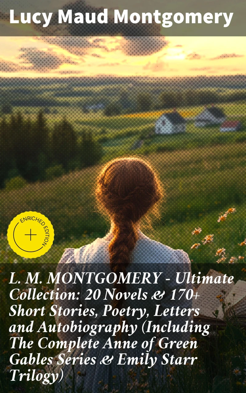 Portada: L. M. MONTGOMERY – Ultimate Collection: 20 Novels & 170+ Short Stories, Poetry, Letters and Autobiography (Including The Complete Anne of Green Gables Series & Emily Starr Trilogy)