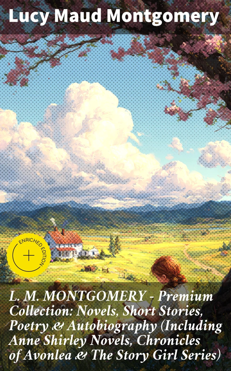 Portada: L. M. MONTGOMERY – Premium Collection: Novels, Short Stories, Poetry & Autobiography (Including Anne Shirley Novels, Chronicles of Avonlea & The Story Girl Series)