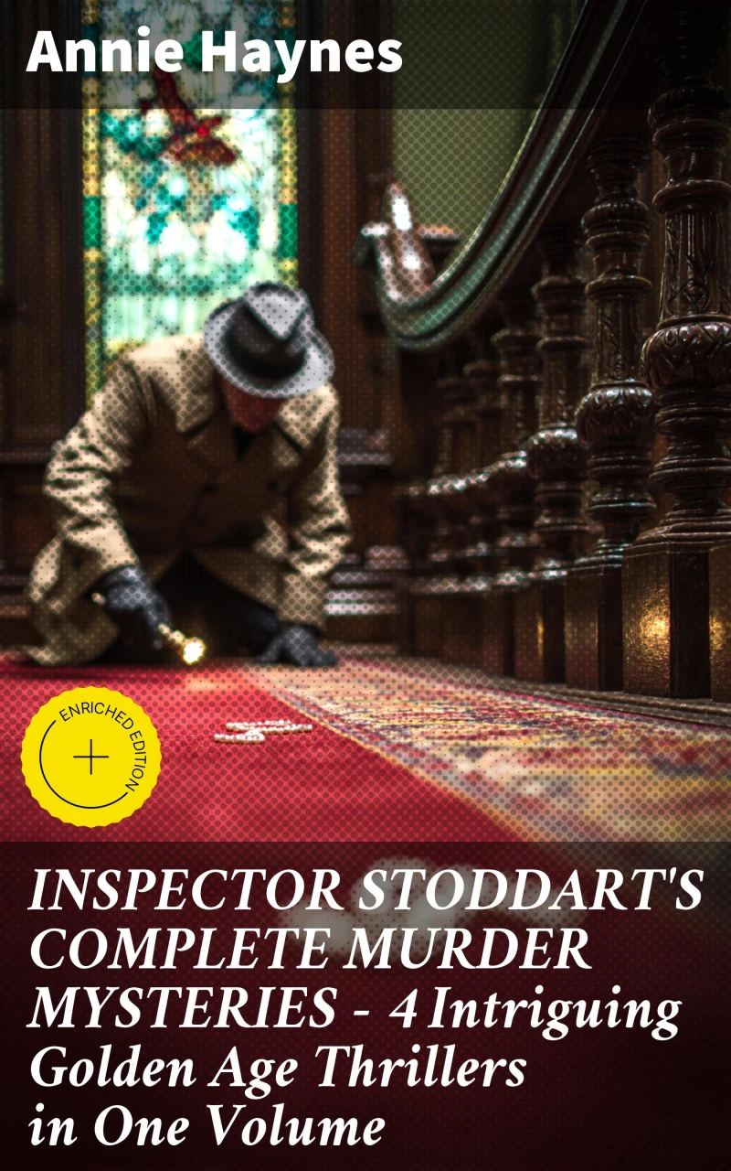 Portada: INSPECTOR STODDART'S COMPLETE MURDER MYSTERIES – 4 Intriguing Golden Age Thrillers in One Volume