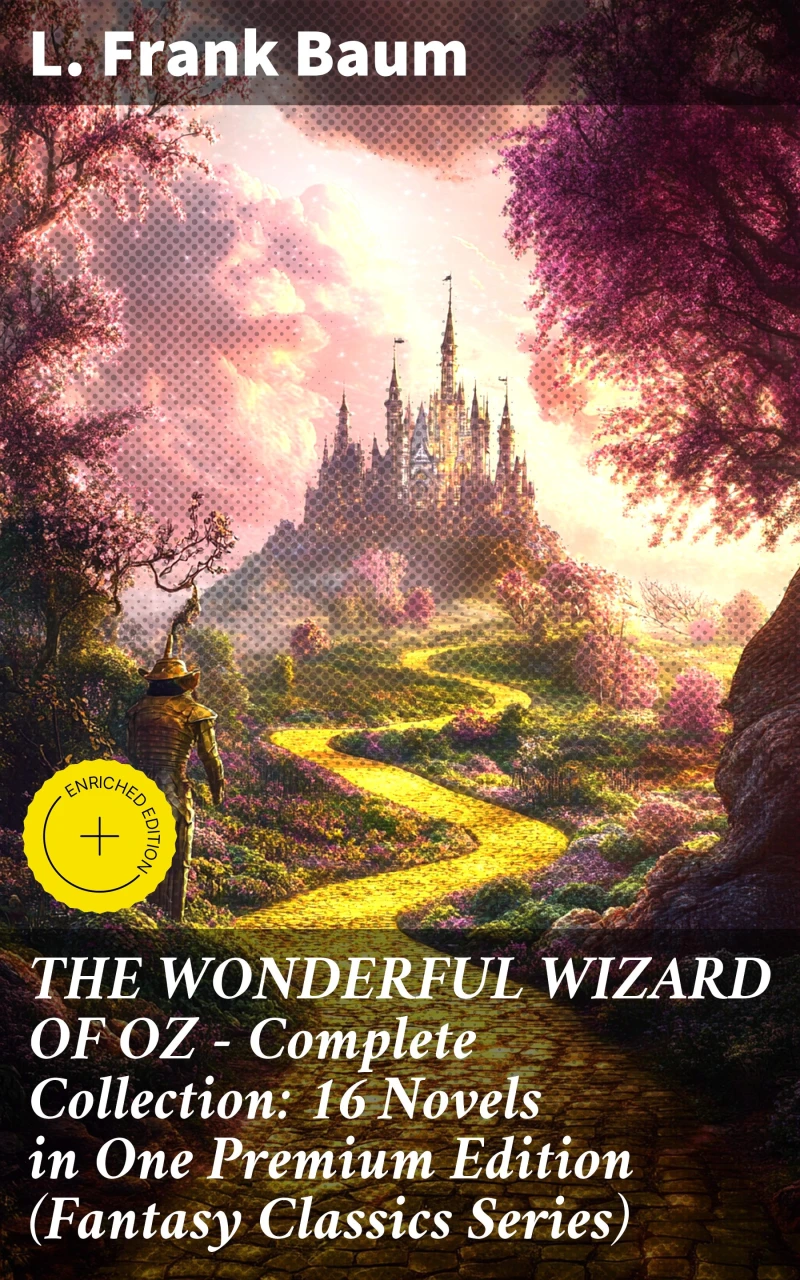 Portada: THE WONDERFUL WIZARD OF OZ – Complete Collection: 16 Novels in One Premium Edition (Fantasy Classics Series)