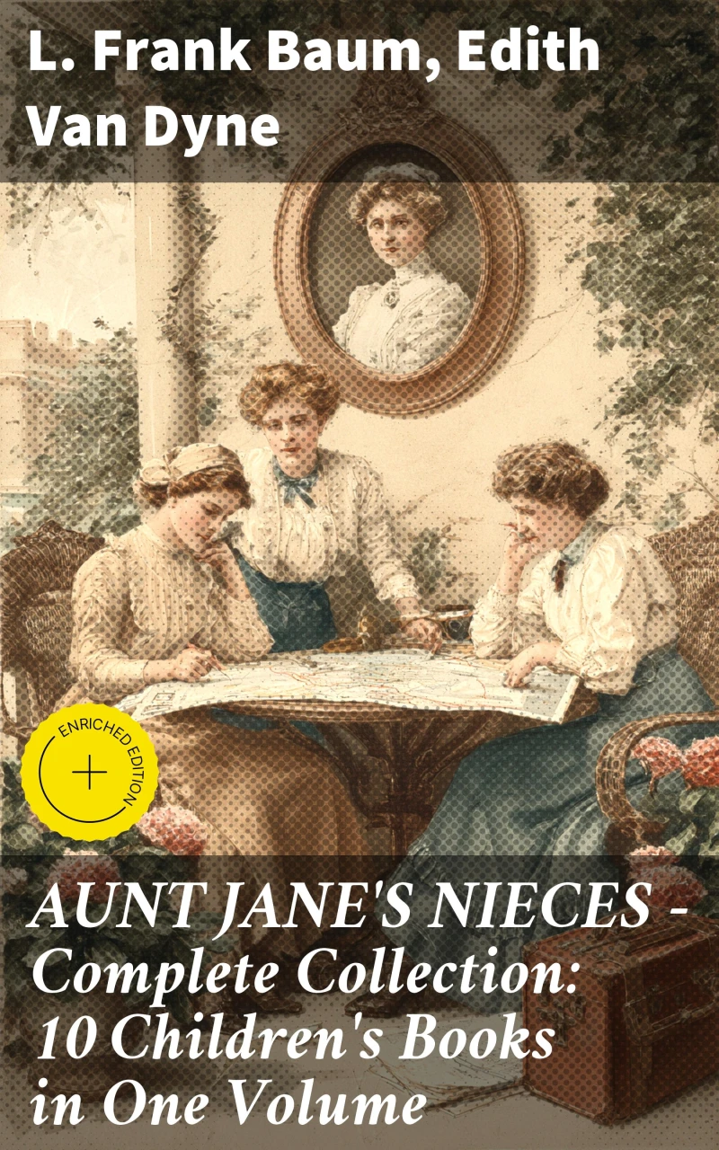 Portada: AUNT JANE'S NIECES - Complete Collection: 10 Children's Books in One Volume
