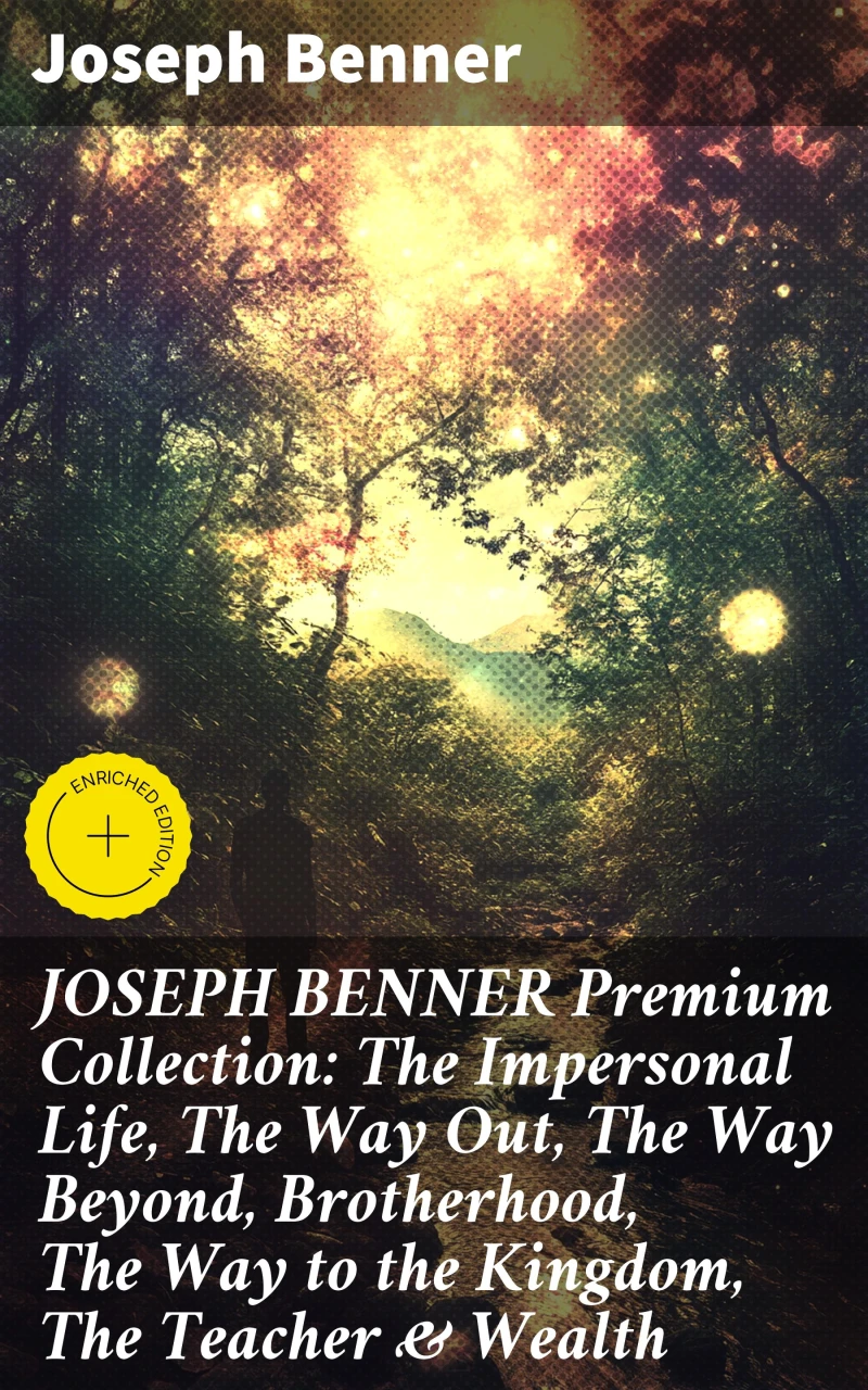 Portada: JOSEPH BENNER Premium Collection: The Impersonal Life, The Way Out, The Way Beyond, Brotherhood, The Way to the Kingdom, The Teacher & Wealth