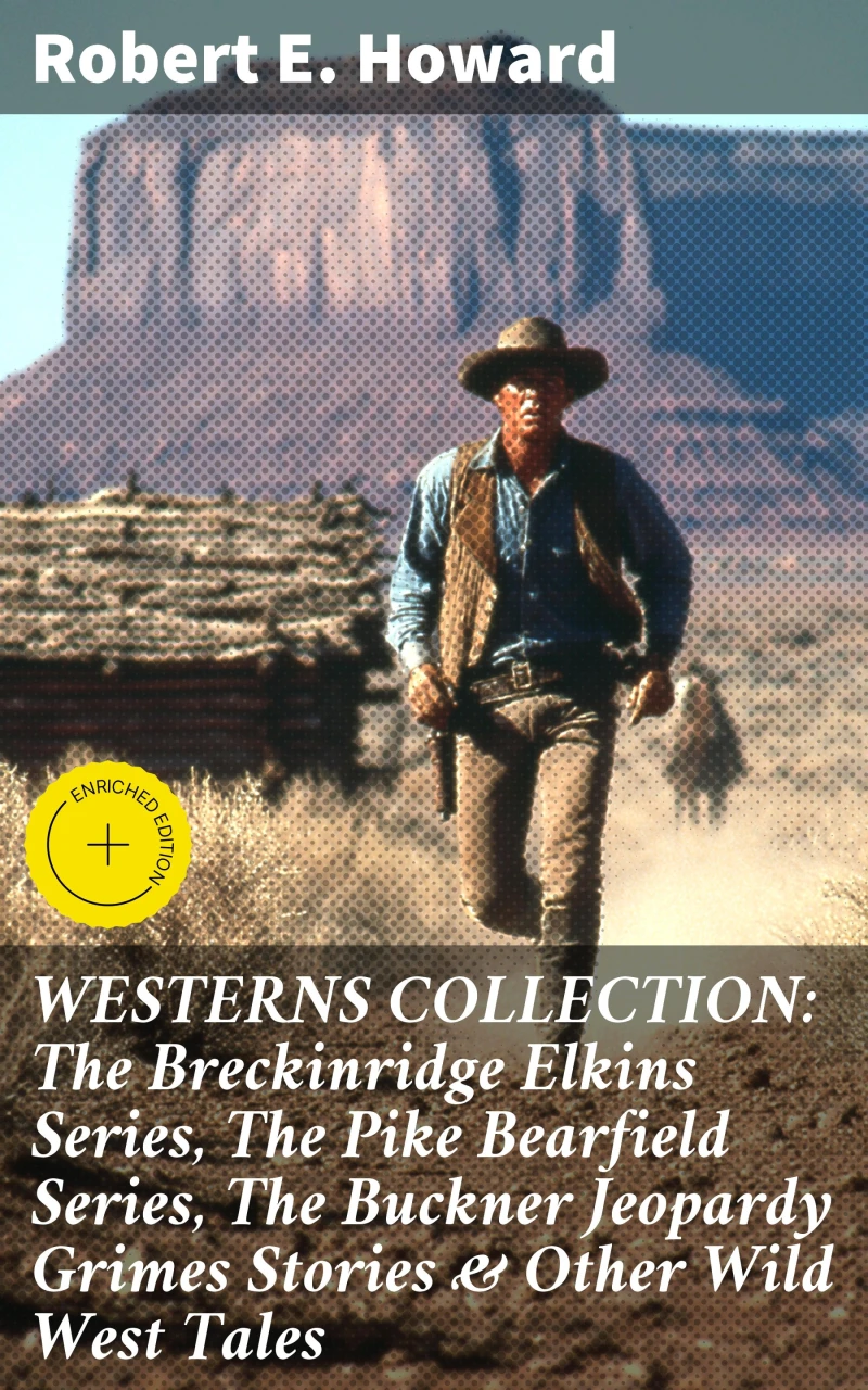 Portada: WESTERNS COLLECTION: The Breckinridge Elkins Series, The Pike Bearfield Series, The Buckner Jeopardy Grimes Stories & Other Wild West Tales