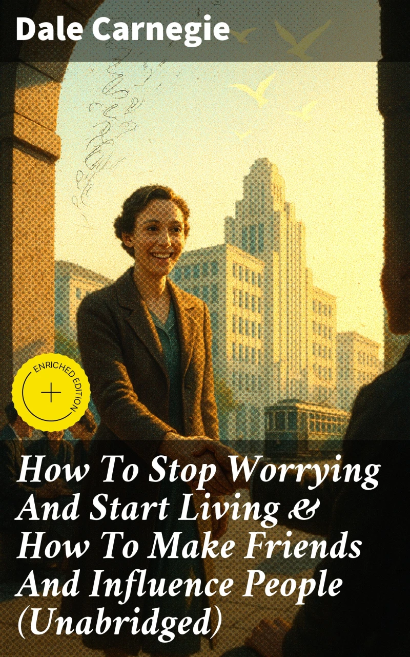 Portada: How To Stop Worrying And Start Living & How To Make Friends And Influence People (Unabridged)