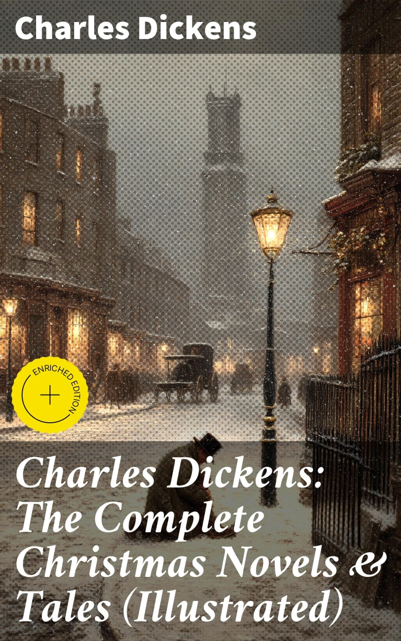Portada: Charles Dickens: The Complete Christmas Novels & Tales (Illustrated)
