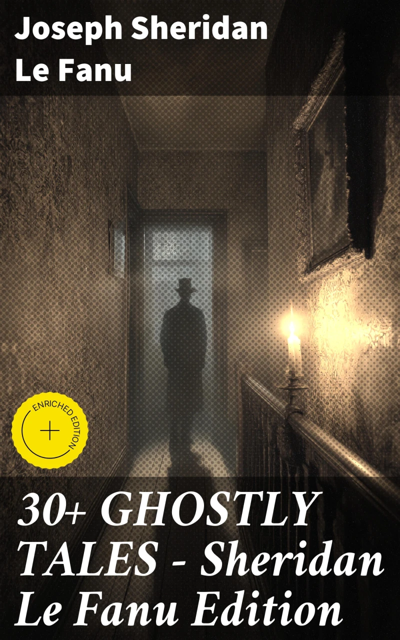 Portada: 30+ GHOSTLY TALES - Sheridan Le Fanu Edition