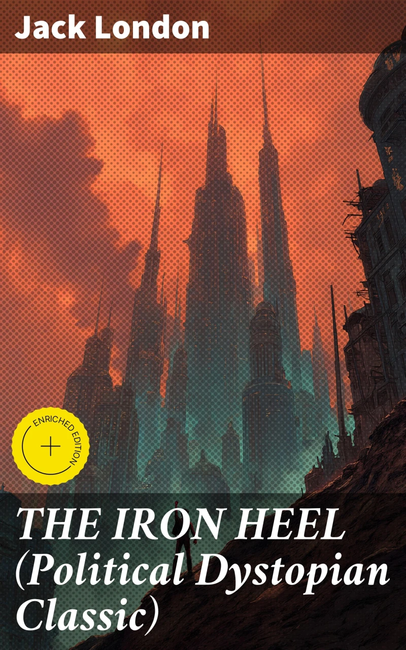 Portada: THE IRON HEEL (Political Dystopian Classic)
