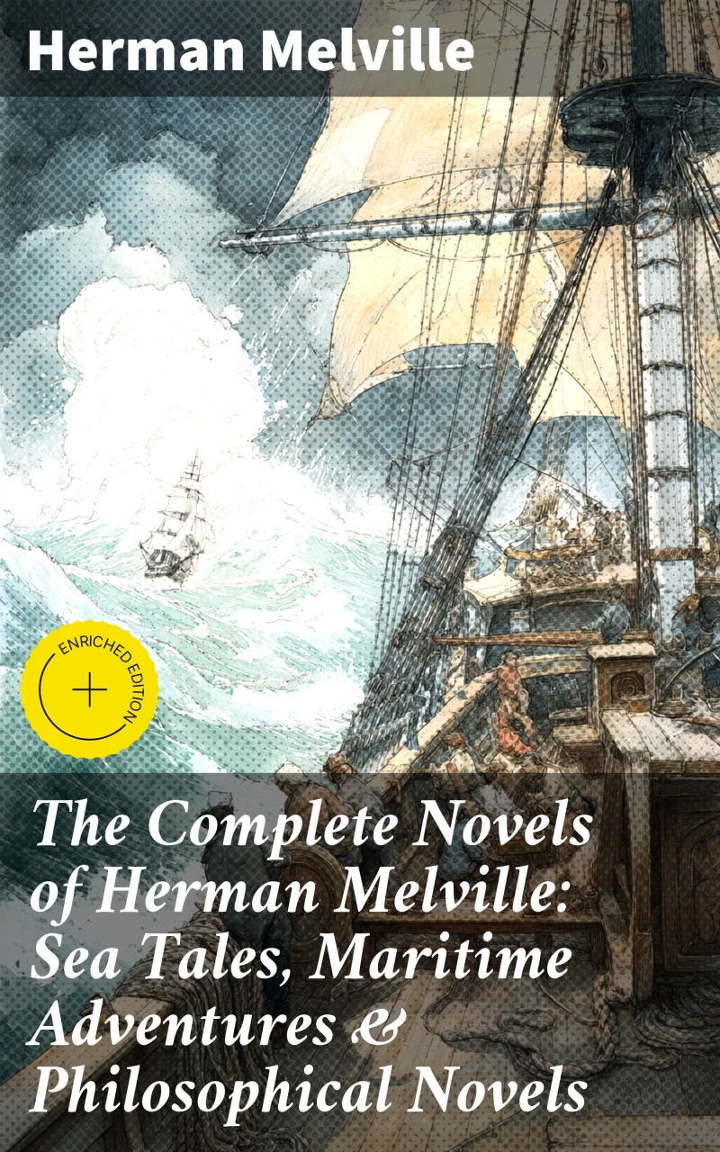 Portada: The Complete Novels of Herman Melville: Sea Tales, Maritime Adventures & Philosophical Novels