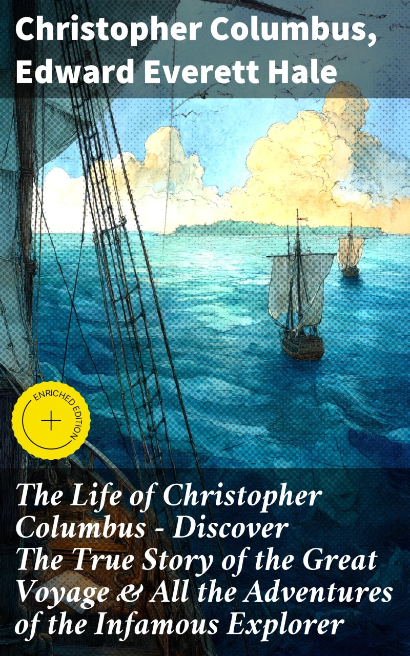Portada: The Life of Christopher Columbus – Discover The True Story of the Great Voyage & All the Adventures of the Infamous Explorer