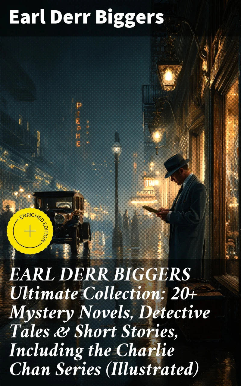 Portada: EARL DERR BIGGERS Ultimate Collection: 20+ Mystery Novels, Detective Tales & Short Stories, Including the Charlie Chan Series (Illustrated)
