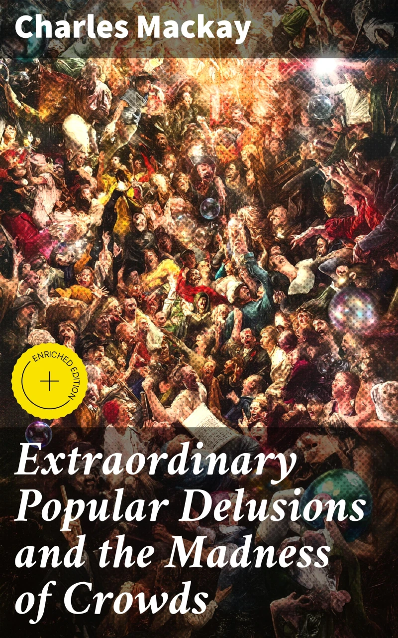Portada: Extraordinary Popular Delusions and the Madness of Crowds