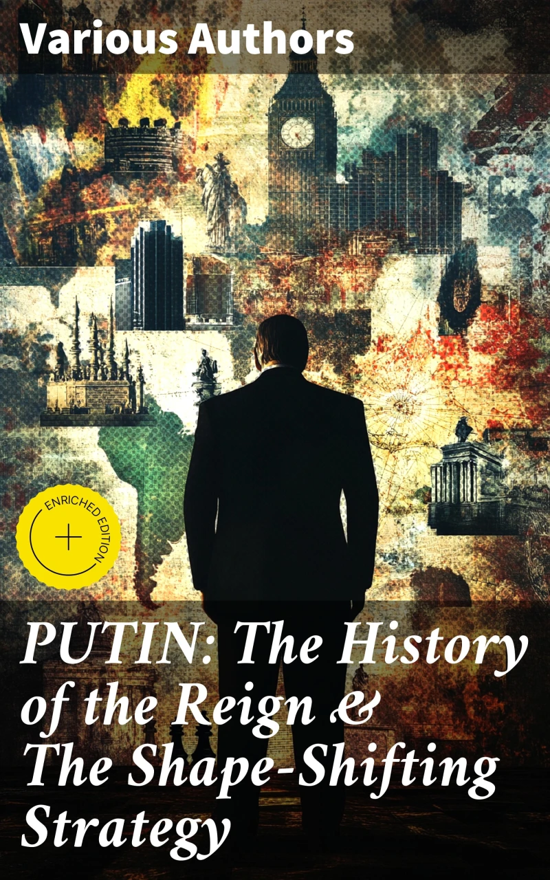 Portada: PUTIN: The History of the Reign & The Shape-Shifting Strategy