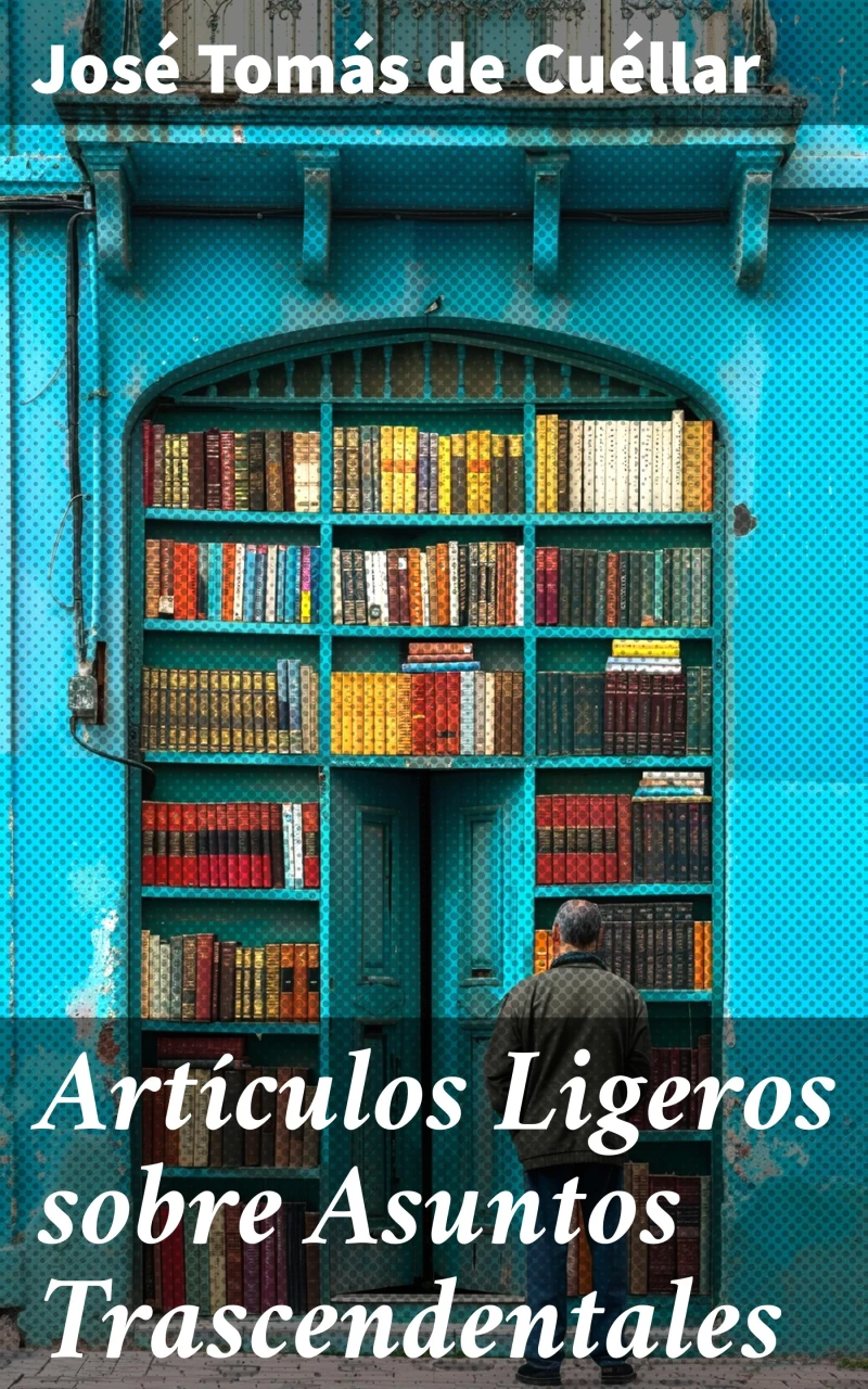 Portada: Artículos Ligeros sobre Asuntos Trascendentales