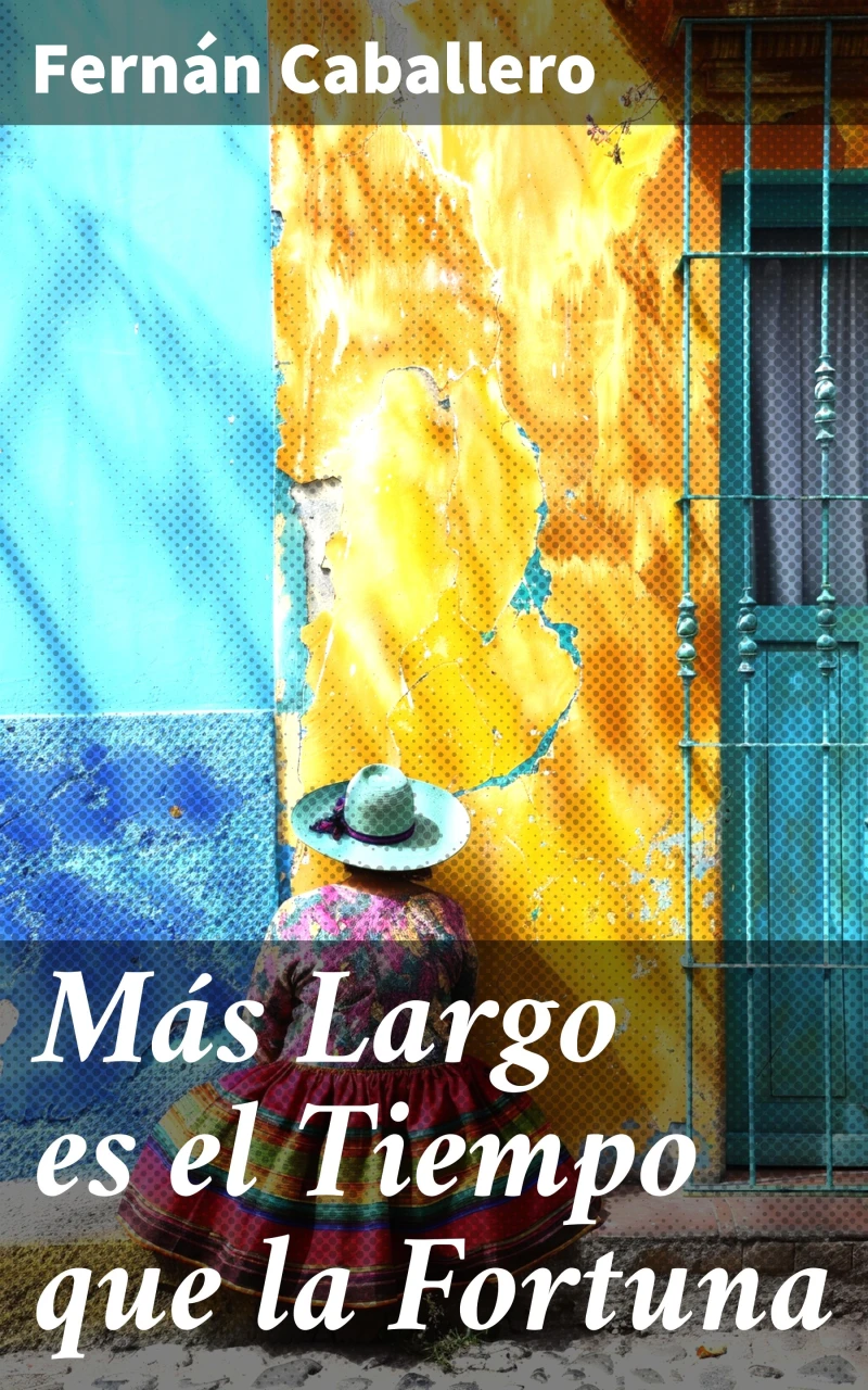 Portada: Más Largo es el Tiempo que la Fortuna