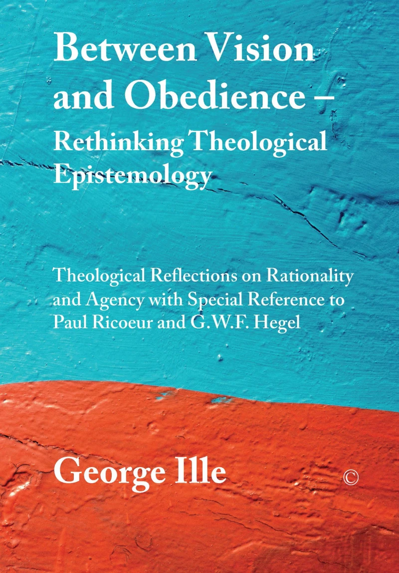 Portada: Between Vision and Obedience - Rethinking Theological Epistemology