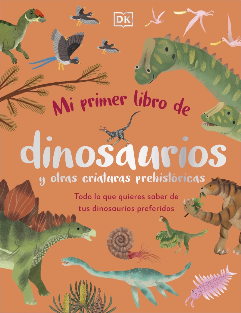 Portada: Mi primer libro de dinosaurios y otras criaturas prehistóricas