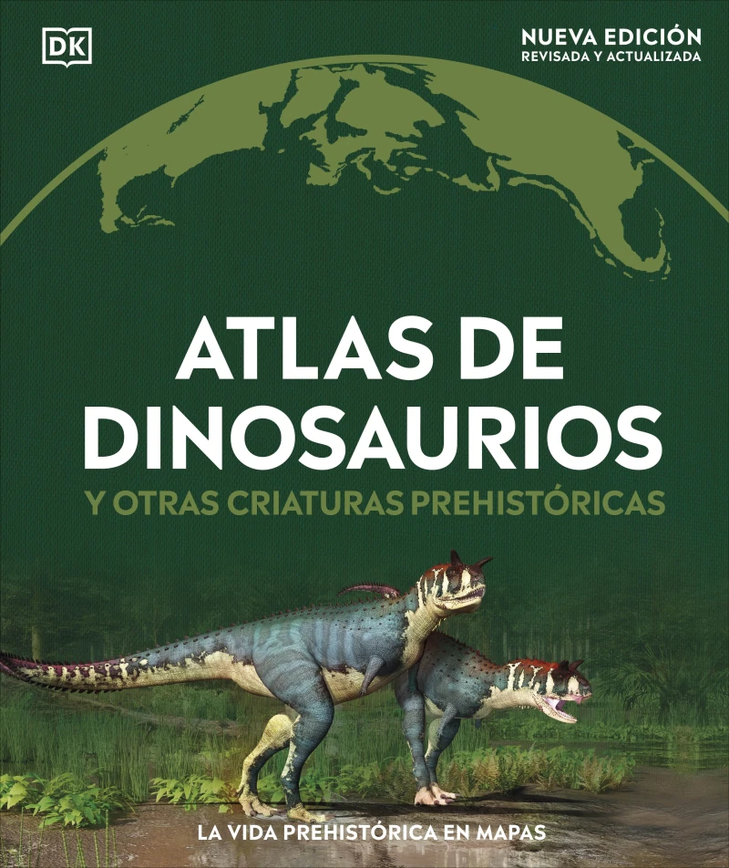 Portada: Atlas de dinosaurios y otras criaturas prehistóricas