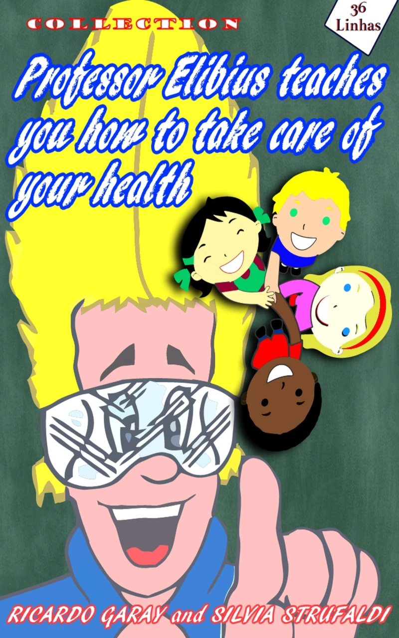 Portada: Collection Professor Elibius  teaches you how to take care o your health