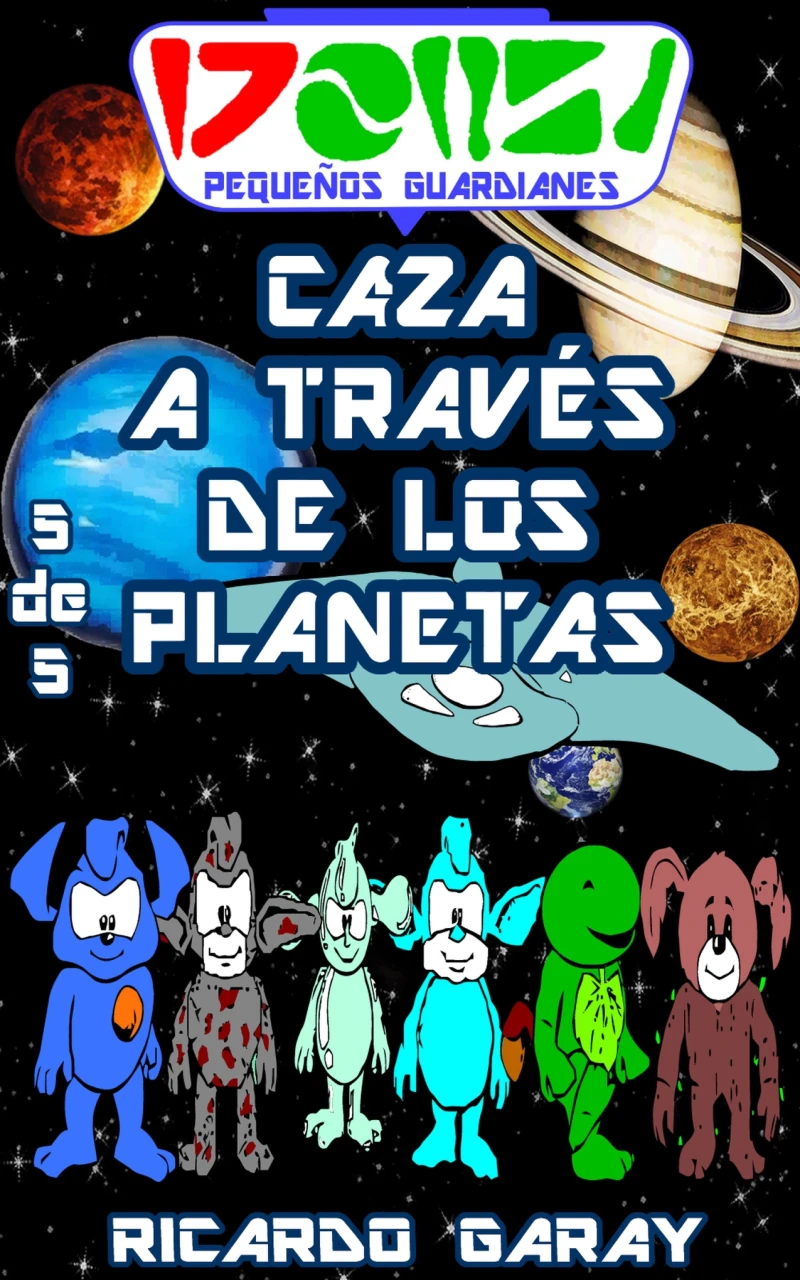 Portada: Serie Pequenos Guardianes - Caza a traves de los planetas