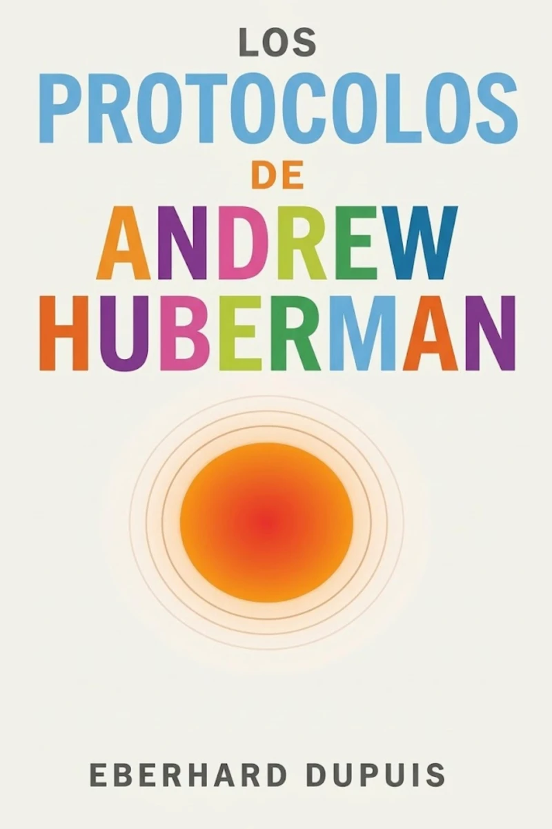 Portada: Los protocolos de Andrew Huberman