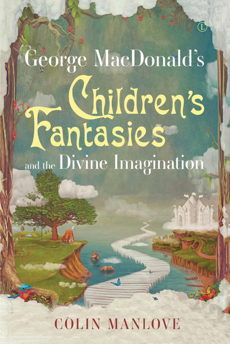 Portada: George MacDonald's Children's Fantasies and the Divine Imagination