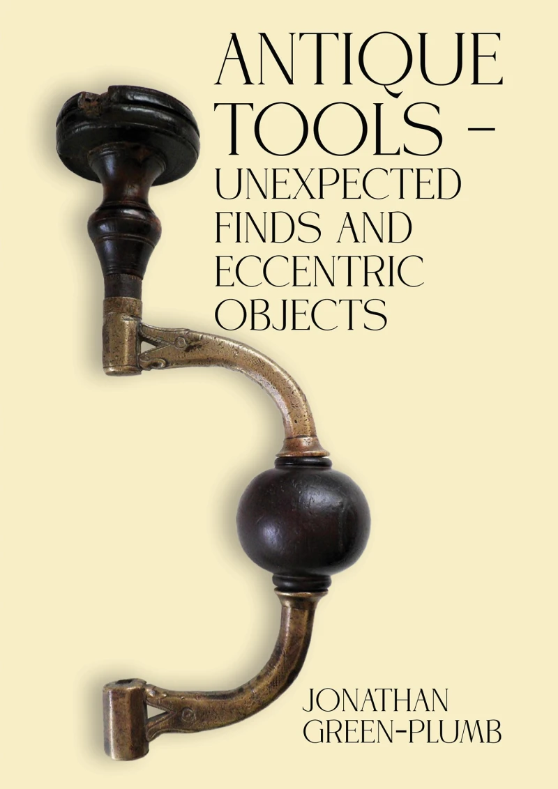 Portada: Antique Tools – Unexpected Finds and Eccentric Objects