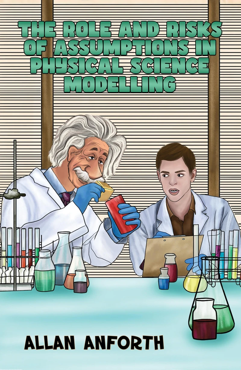 Portada: The Role and Risks of Assumptions in Physical Science Modelling