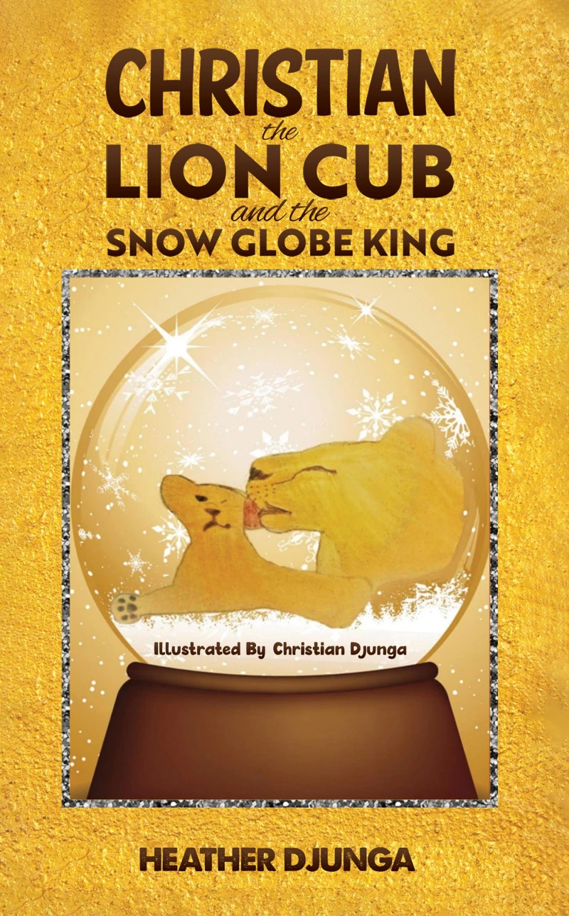 Portada: Christian the Lion Cub and the Snow Globe King