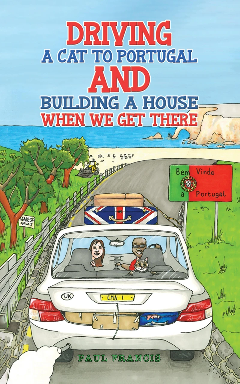 Portada: Driving a Cat to Portugal and Building a House When We Get There