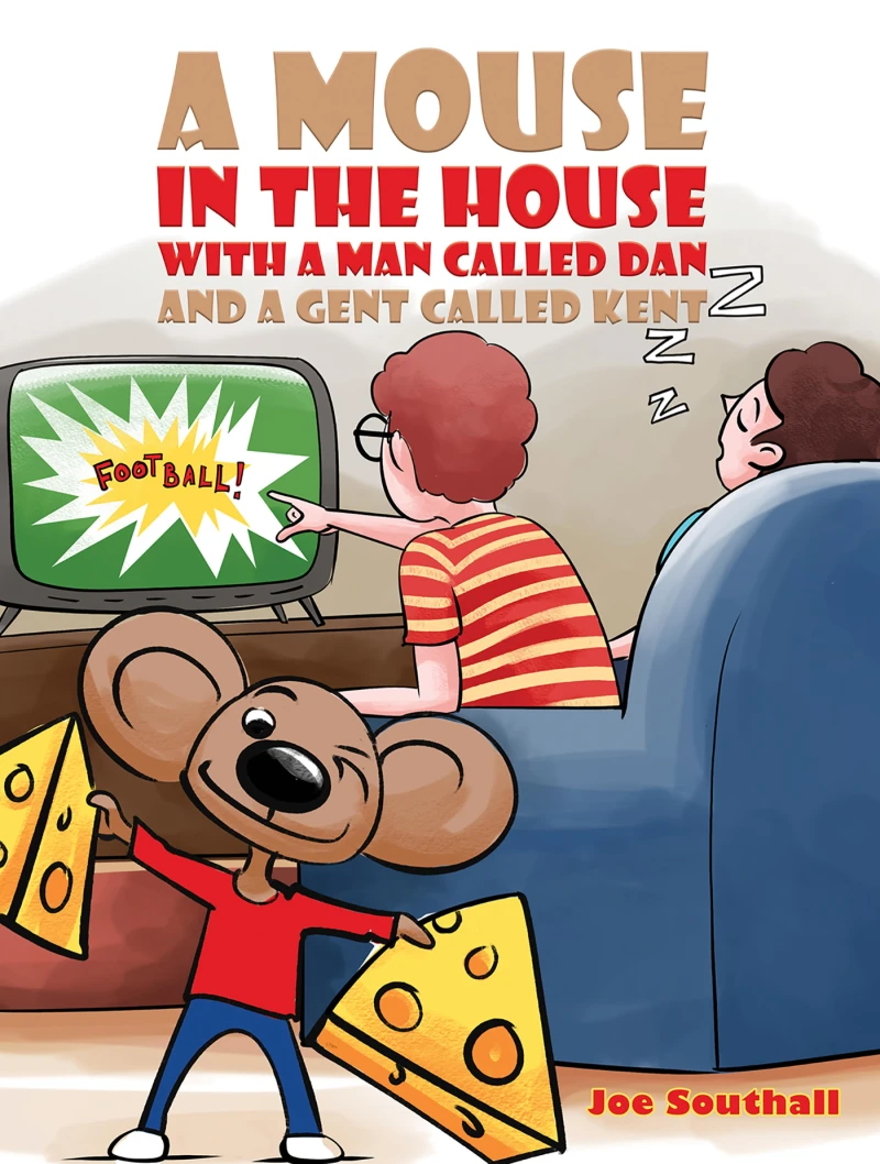 Portada: A Mouse in the House with a Man Called Dan and a Gent Called Kent