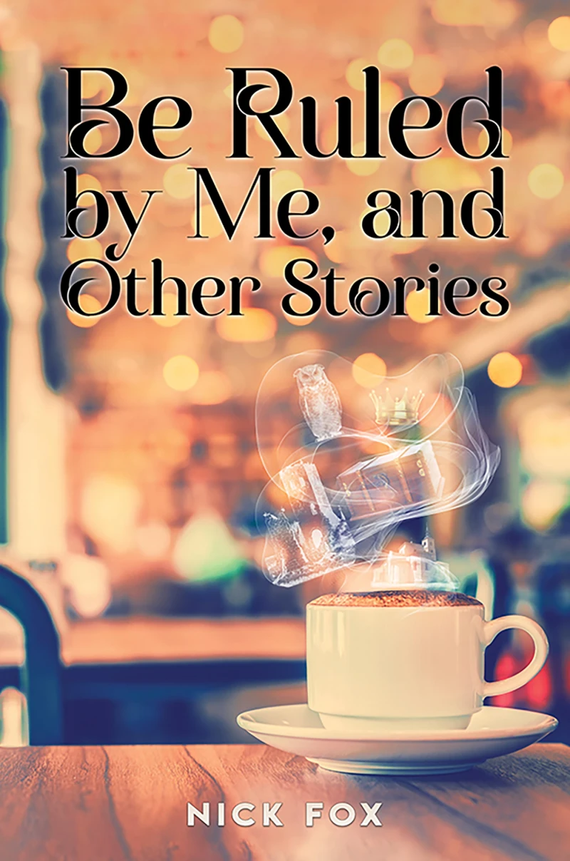 Portada: Be Ruled by Me, and Other Stories