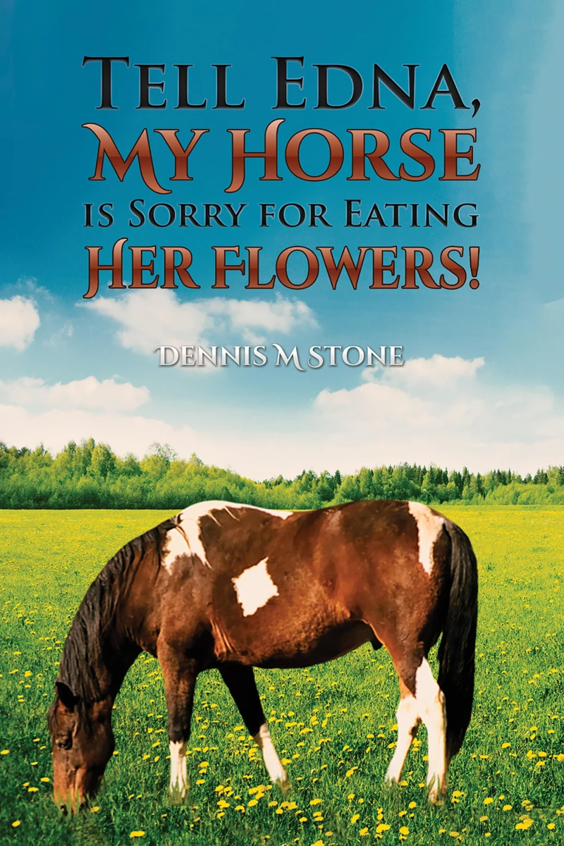 Portada: Tell Edna, My Horse Is Sorry for Eating Her Flowers!
