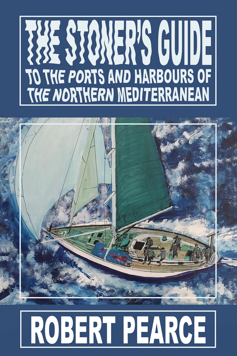 Portada: The Stoner's Guide to the Ports and Harbours of the Northern Mediterranean