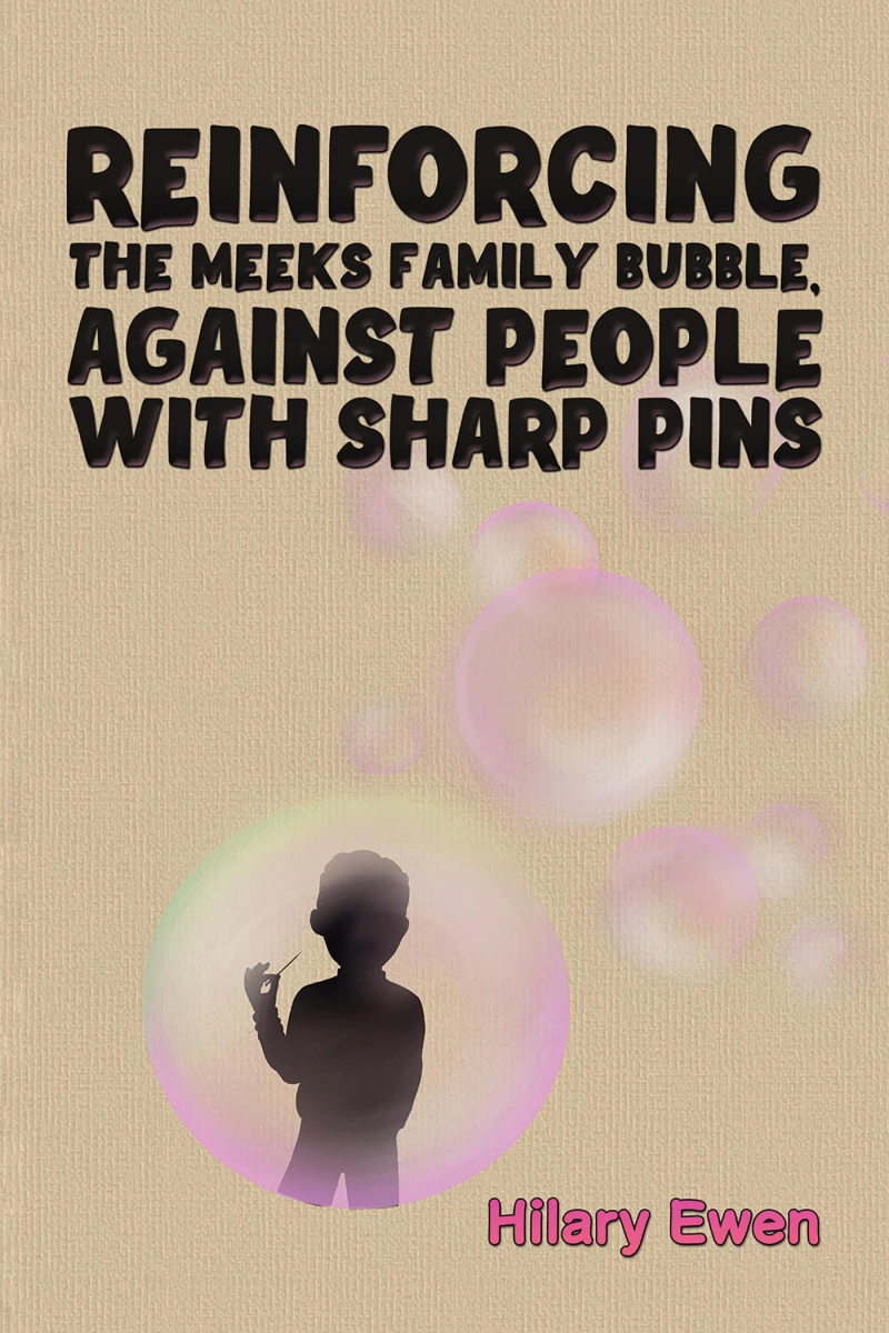 Portada: Reinforcing the Meeks Family Bubble, Against People with Sharp Pins