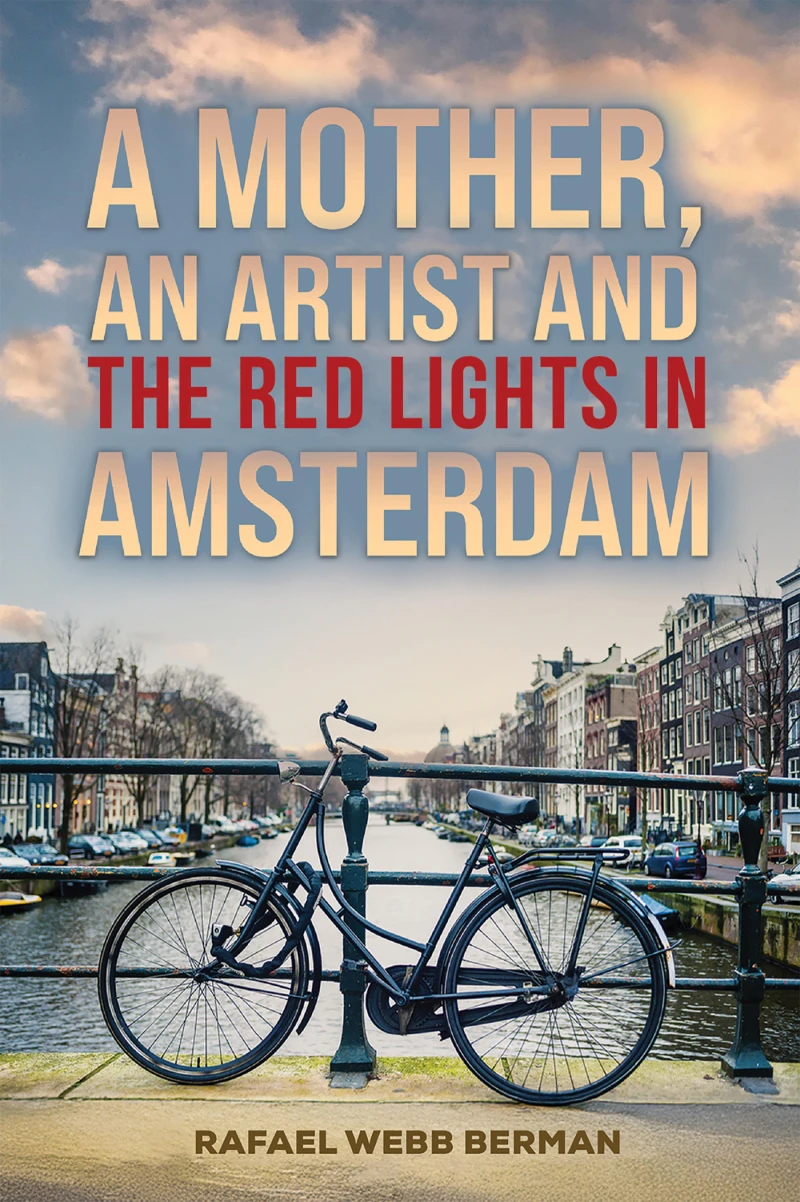 Portada: A Mother, An Artist and the Red Lights in Amsterdam