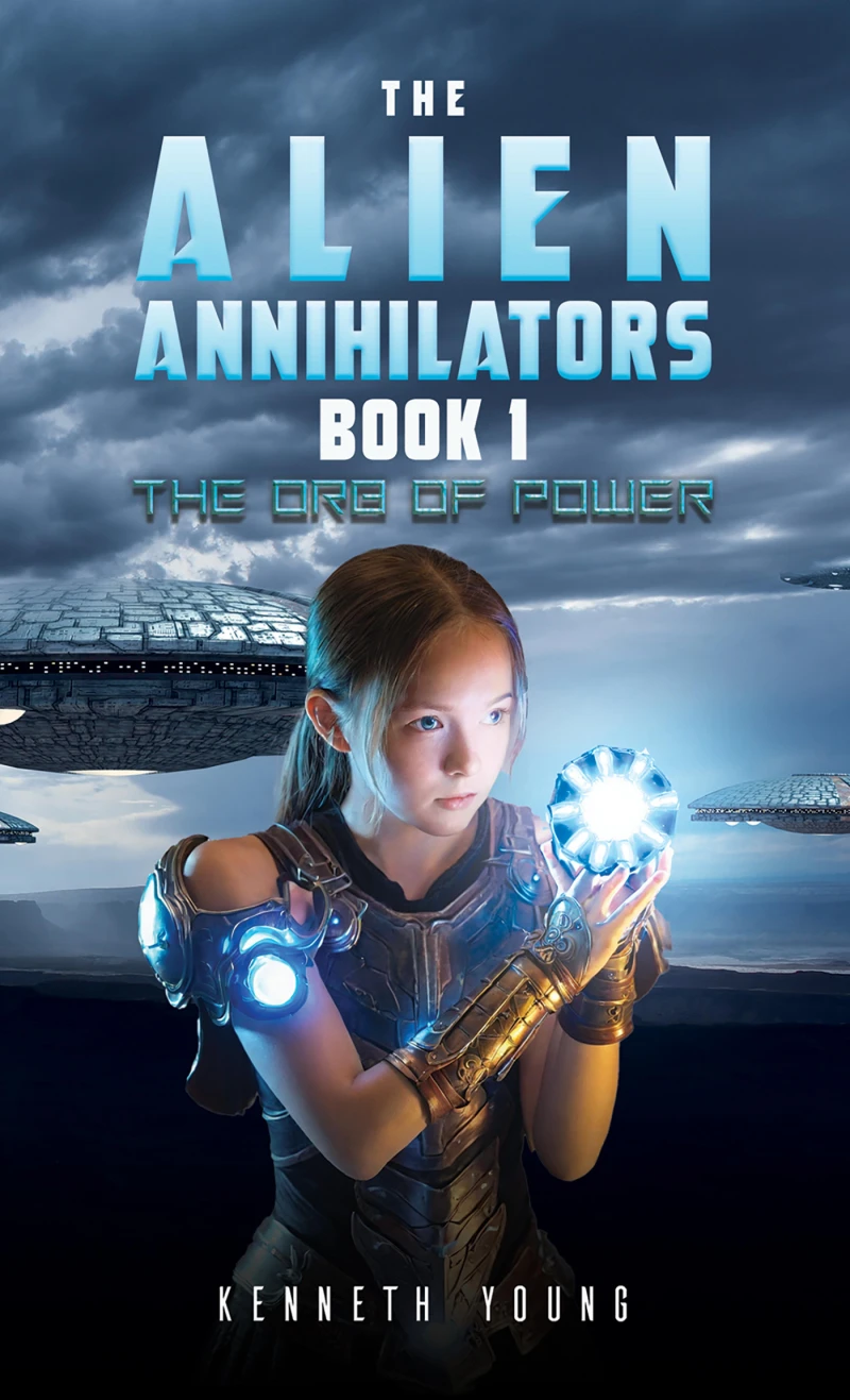 Portada: The Alien Annihilators Book 1: The Orb of Power