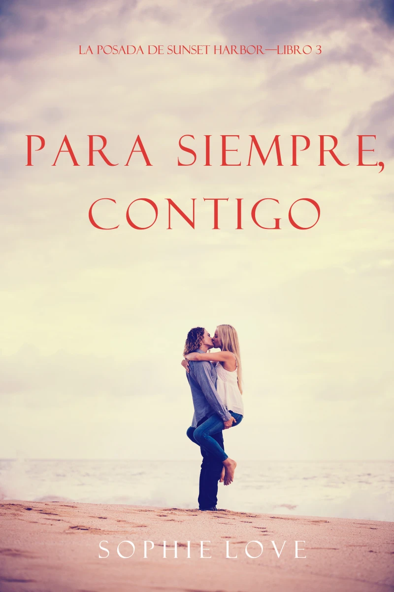 Portada: Para Siempre, Contigo (La Posada de Sunset Harbor—Libro 3)