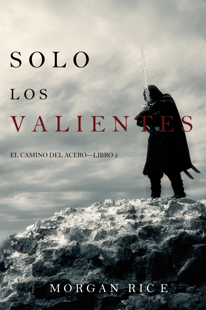 Portada: Solo los Valientes (El Camino del Acero—Libro 2)
