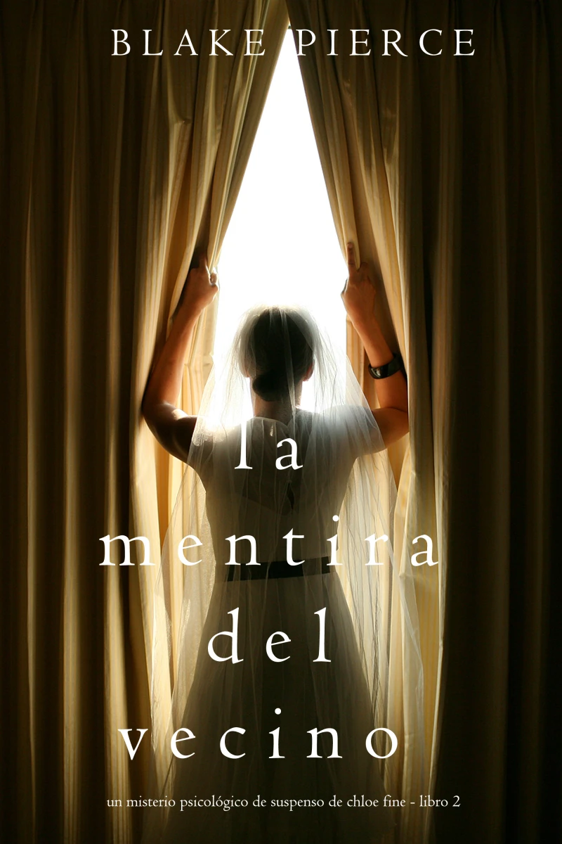 Portada: La mentira del vecino: Un misterio psicológico de suspenso de Chloe Fine – Libro 2