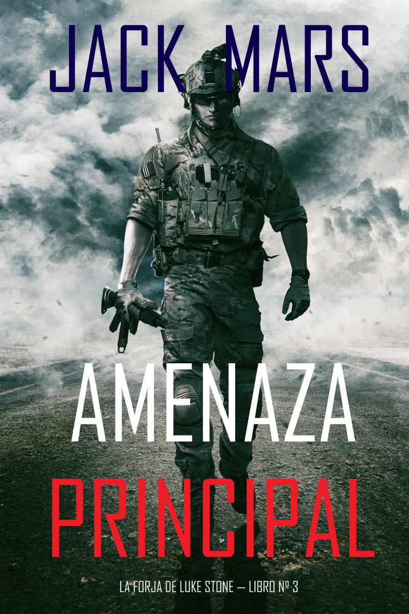 Portada: Amenaza Principal (La Forja de Luke Stone — Libro n° 3)