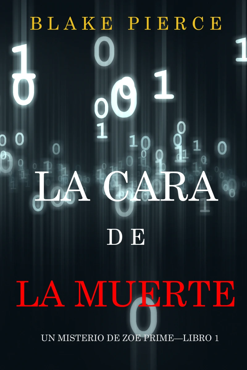 Portada: La cara de la muerte (Un misterio de Zoe Prime—Libro 1)