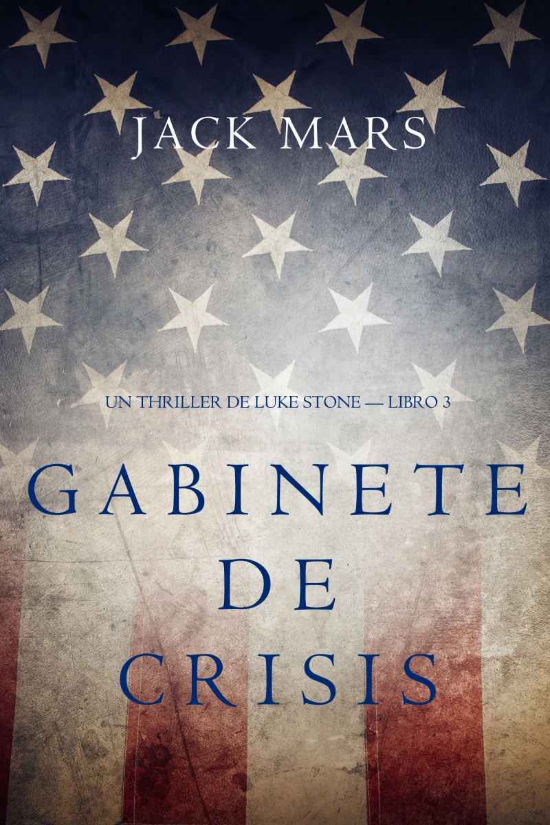 Portada: Gabinete de Crisis (Un Thriller de Luke Stone — Libro 3)