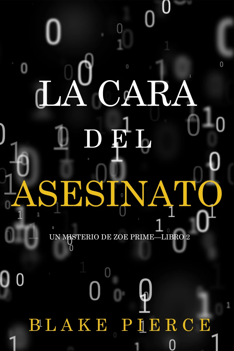 Portada: La cara del asesinato (Un misterio de Zoe Prime—Libro 2)
