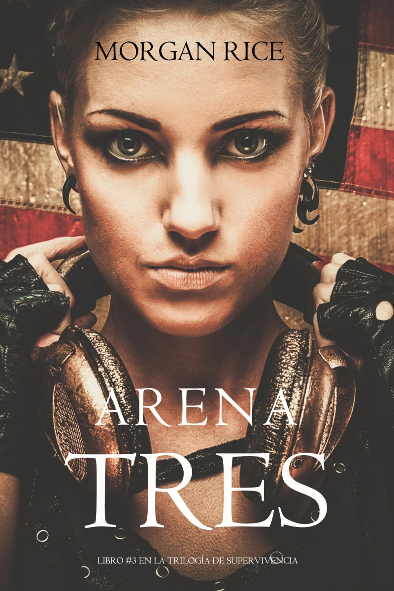 Portada: Arena Tres (Libro #3 de la Trilogía de Supervivencia)